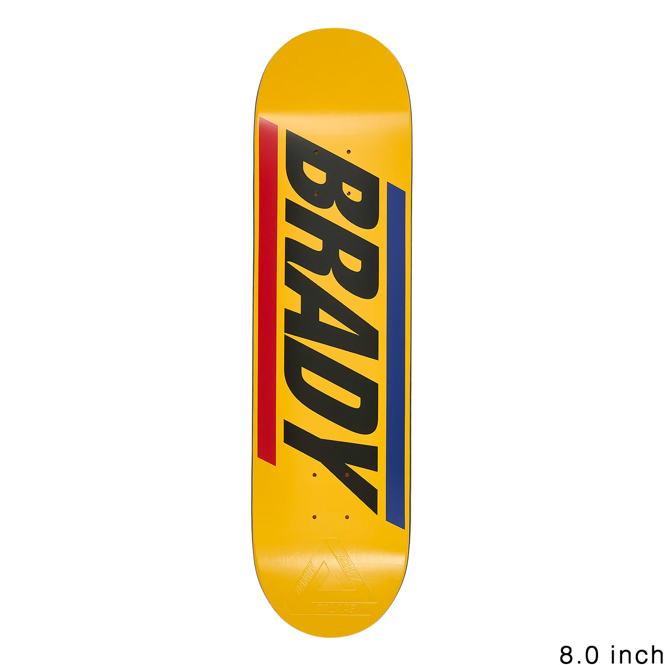 PALACE / DANNY BRADY / PRO S44 - 8.0
